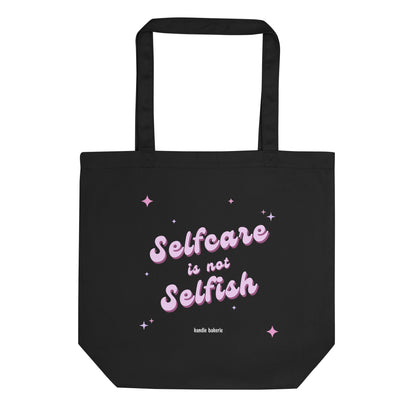 Self-Care Is Not Selfish" Organic Tote Bag